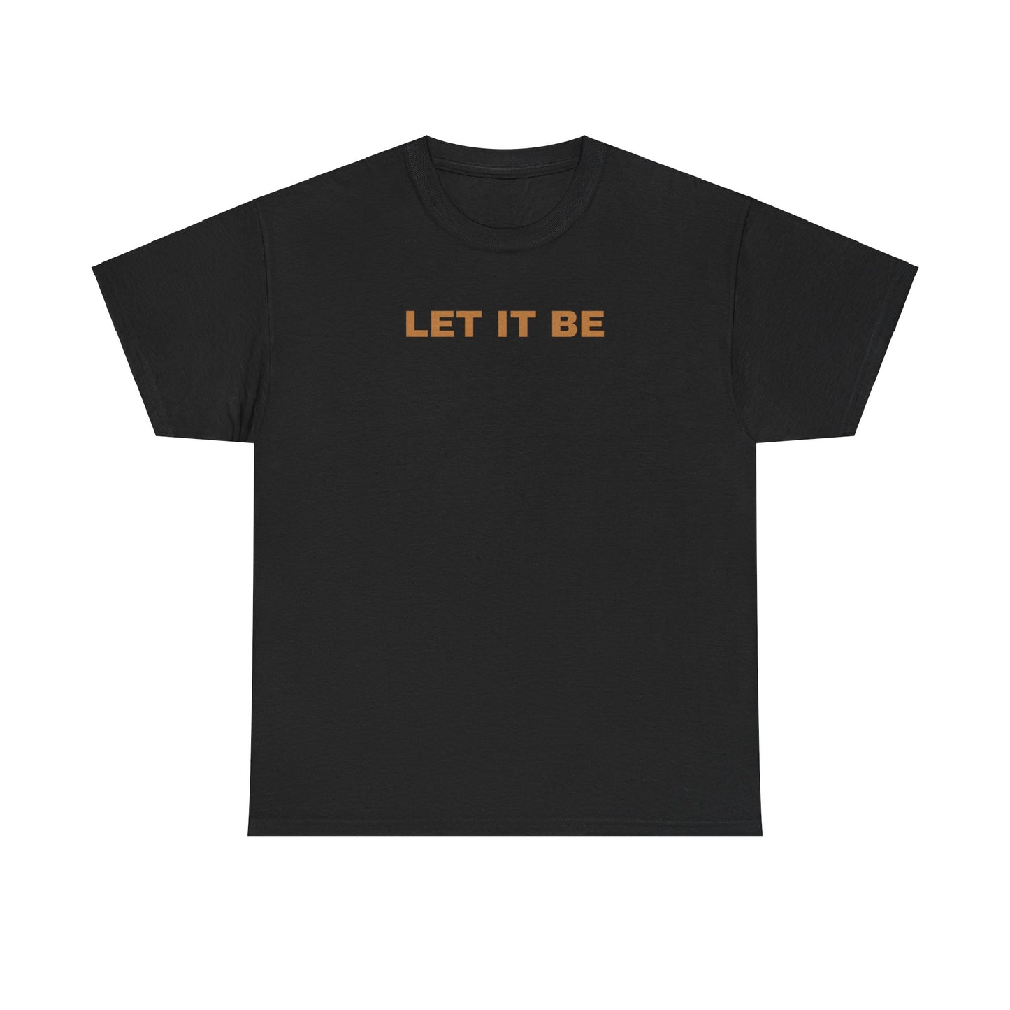 Let it be T-shirt