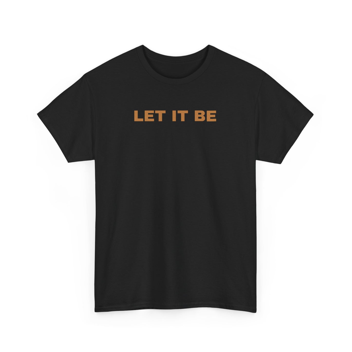 Let it be T-shirt