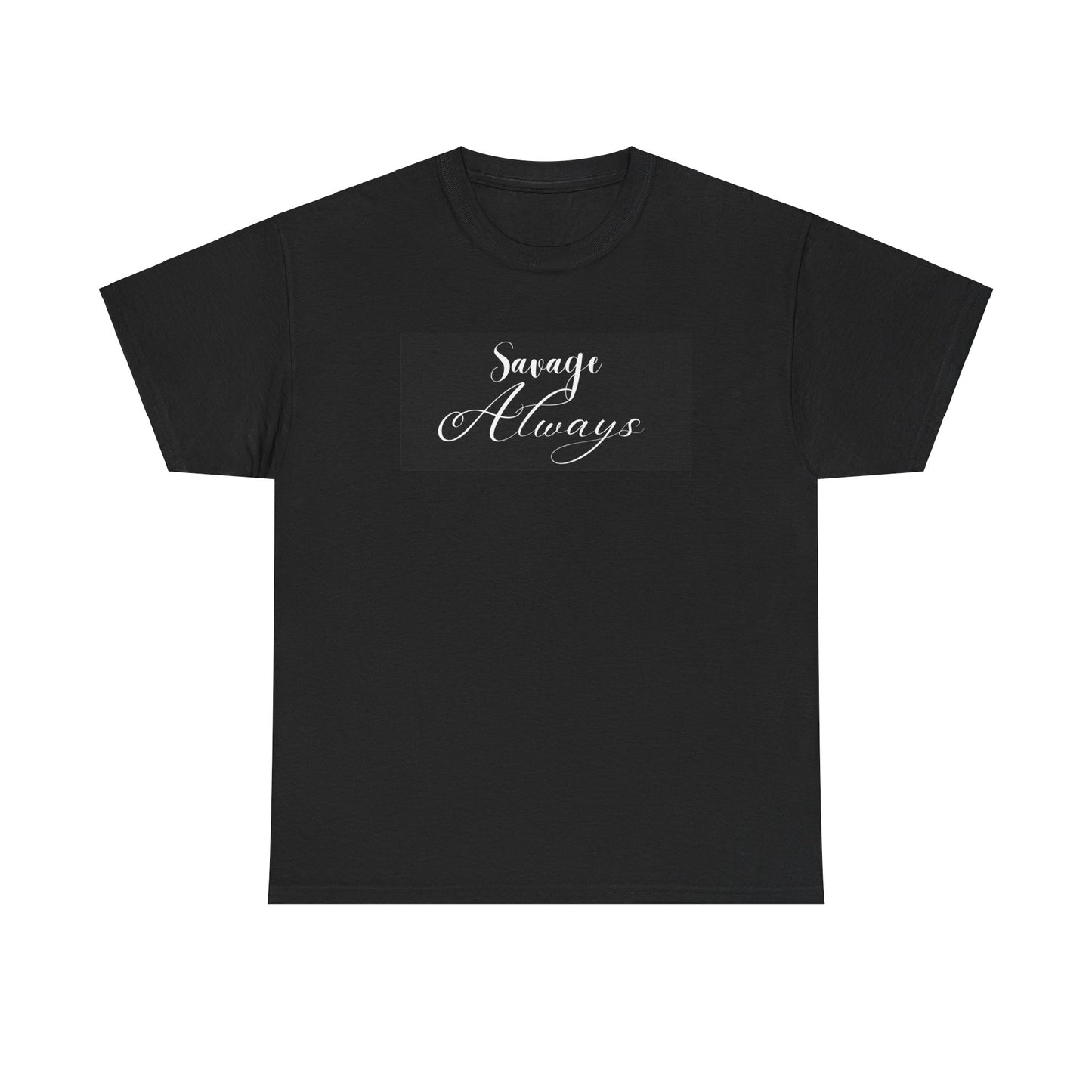 Savage Always Unisex Heavy Cotton Tee