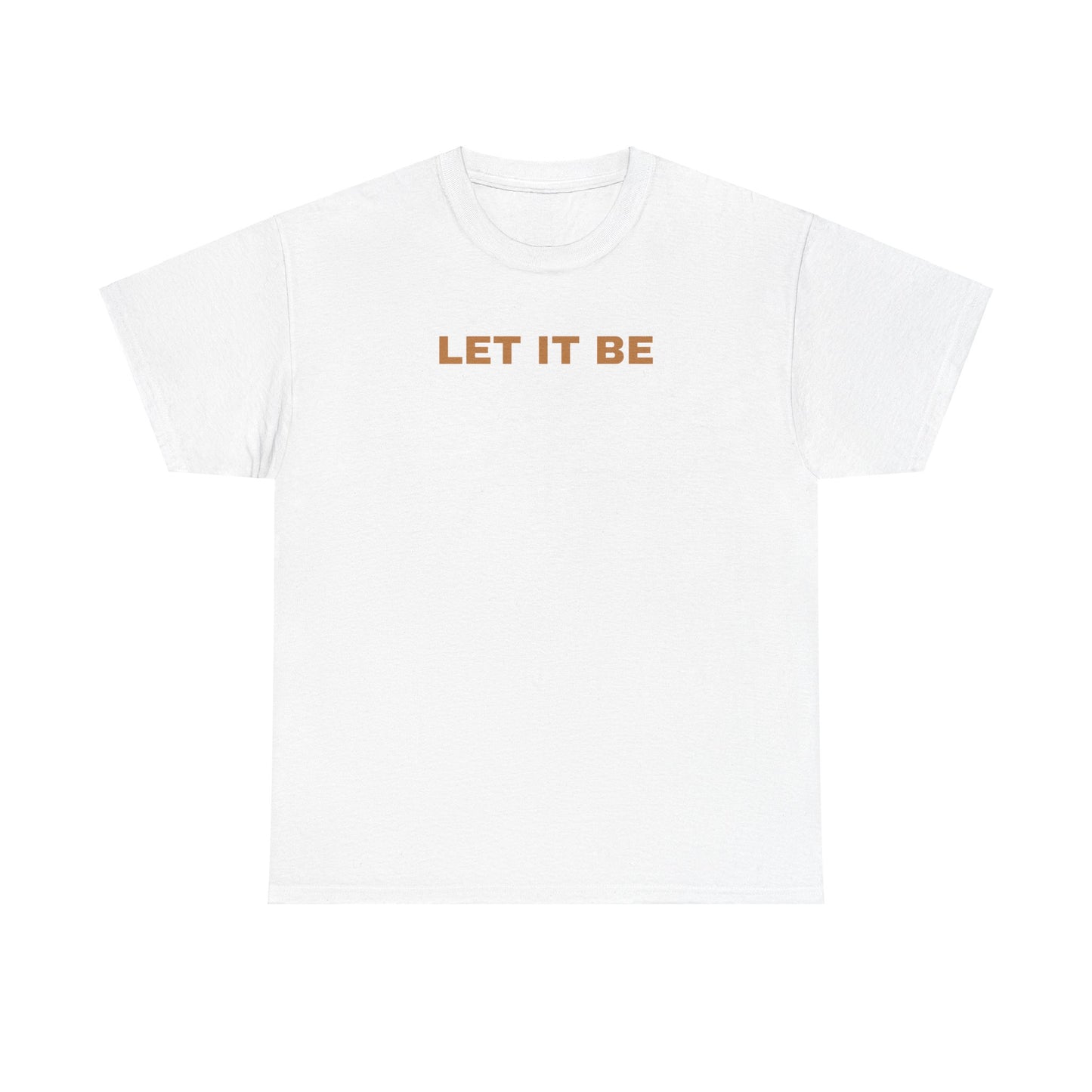 Let it be T-shirt