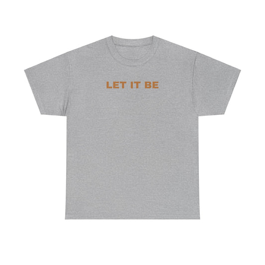 Let it be T-shirt