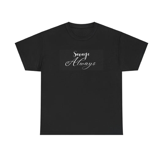 Savage Always Unisex Heavy Cotton Tee