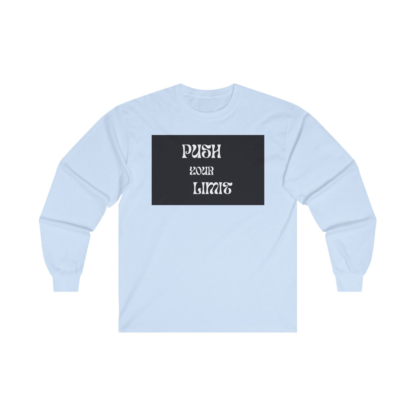 Push Your Limits - Unisex Ultra Cotton Long Sleeve Tee