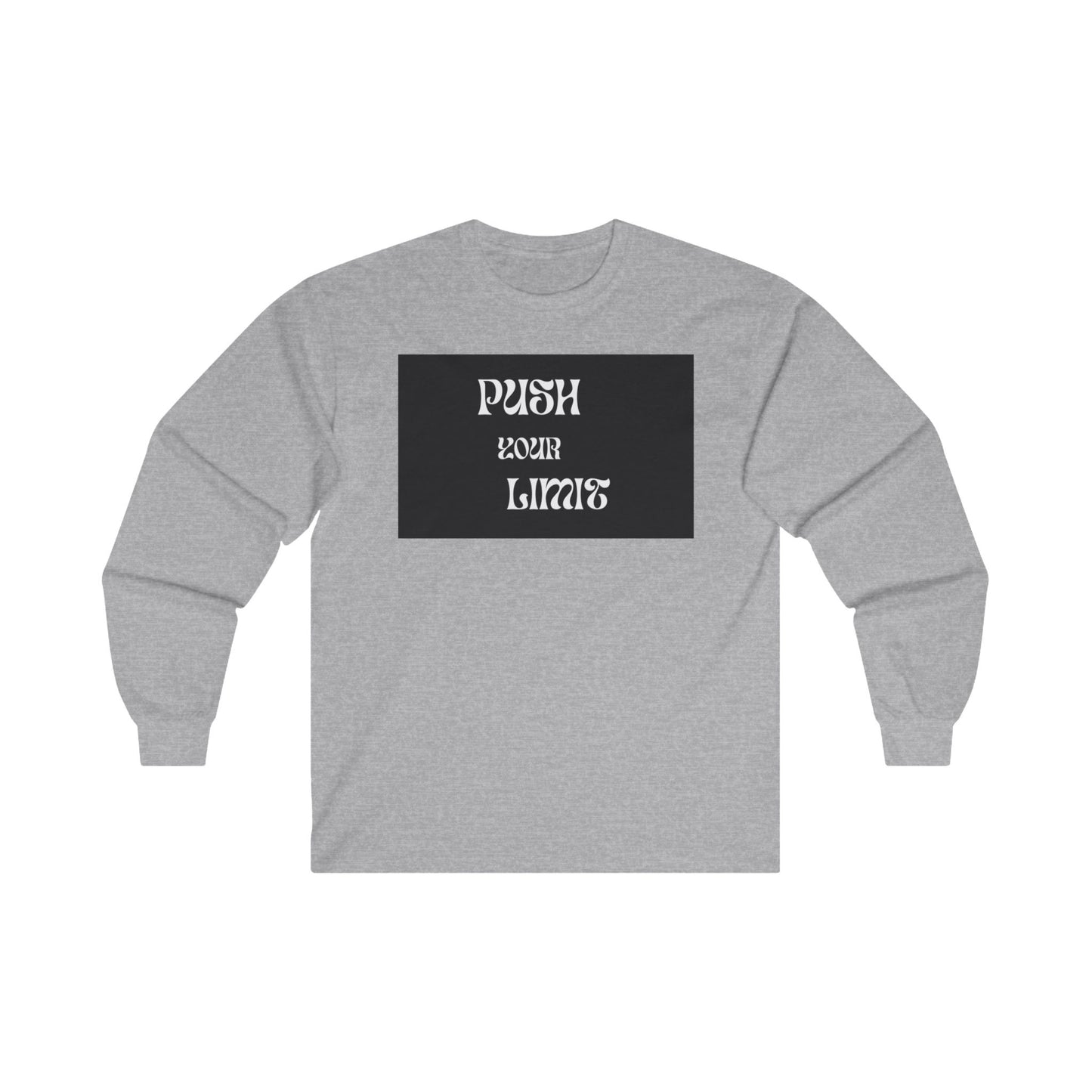 Push Your Limits - Unisex Ultra Cotton Long Sleeve Tee
